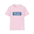 Do not Be Hazy get CraZee T-Shirt