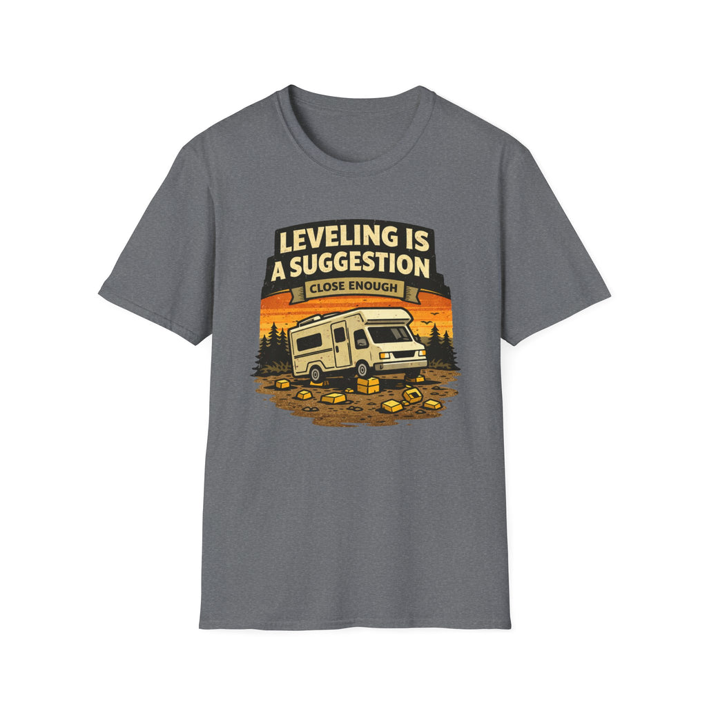Leveling Is A Suggetion Close EnoughT-Shirt