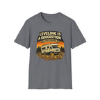 Leveling Is A Suggetion Close EnoughT-Shirt