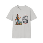 Hiking Graphic T-Shirt — "That's Just How I Hike" Outdoor Adventure Tee