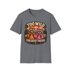 Too Wild for Quiet Hours