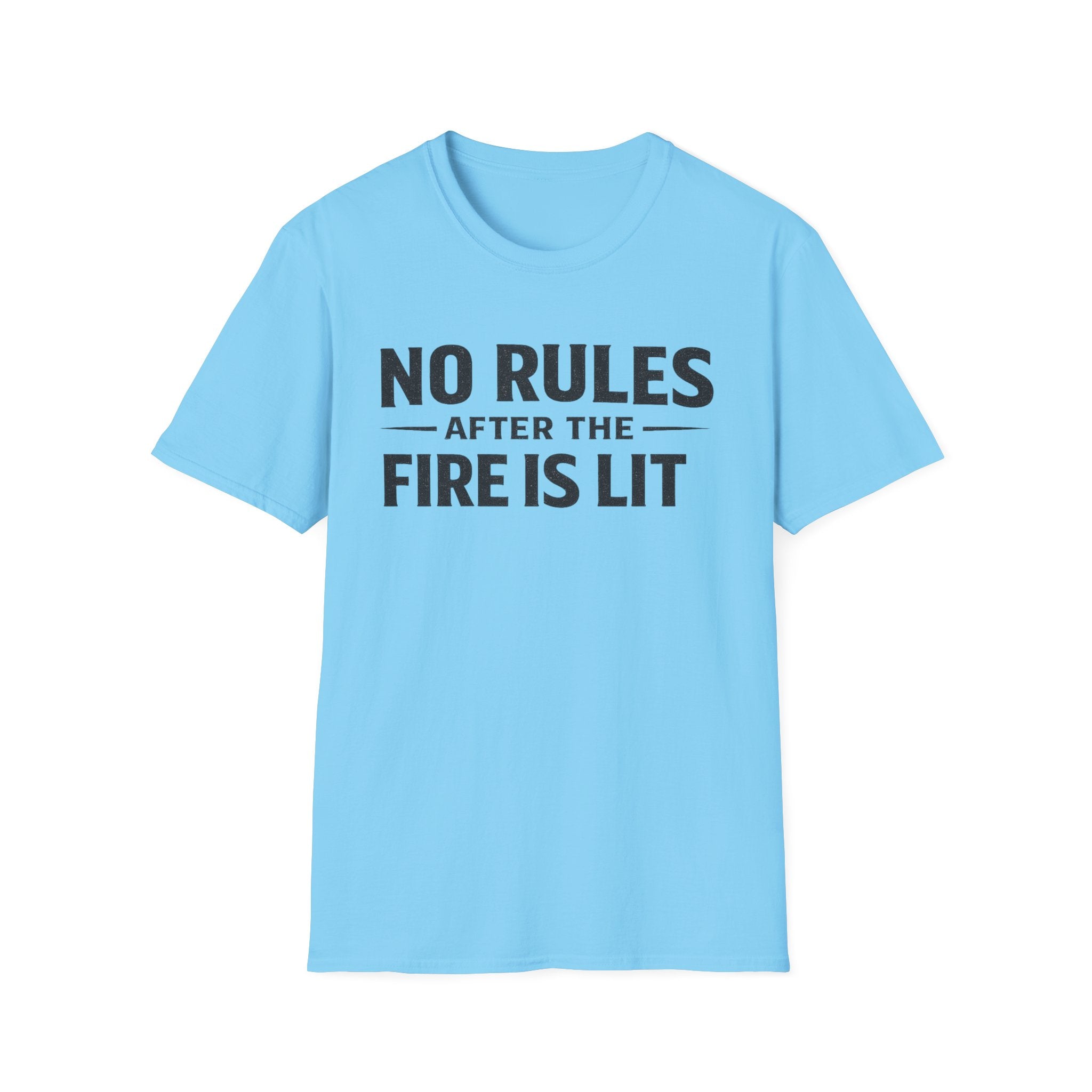 No Rules After the Fire Is Lit