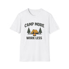 Camp More Work Less T-Shirt