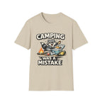 Camping Was a Mistake-Shirt