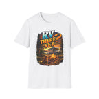 RV There YET? T-Shirt