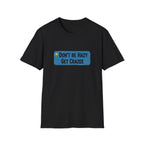 Do not Be Hazy get CraZee T-Shirt