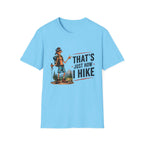 Hiking Graphic T-Shirt — "That's Just How I Hike" Outdoor Adventure Tee
