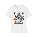 Camping Was a Mistake-Shirt
