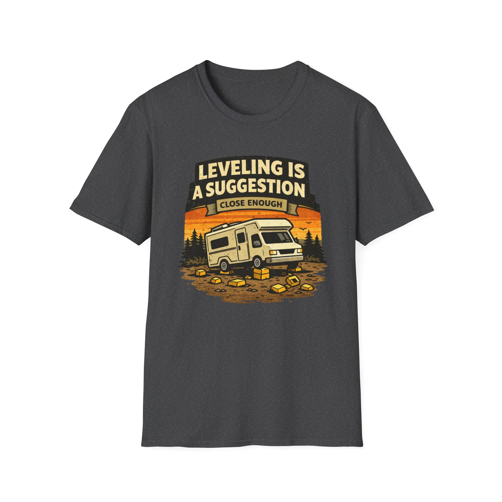 Leveling Is A Suggetion Close EnoughT-Shirt