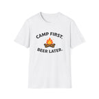 Camp First Beer Later T-Shirt
