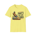 That’s Just How I Chill T-Shirt — Relaxed Beach Vibe Graphic Tee