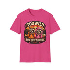Too Wild for Quiet Hours