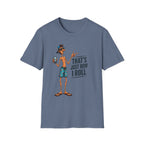 T-Shirt — "That's Just How I Roll" Beach Guy Graphic Tee