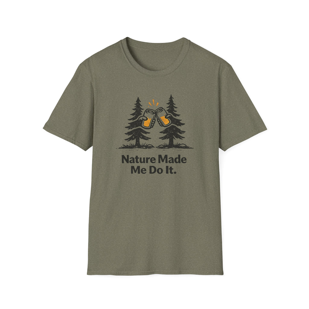Nature Made Me Do It T-Shirt