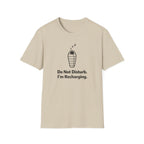 Do Not Disturb I Am Recharging T-Shirt