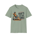 That’s Just How I Chill T-Shirt — Relaxed Beach Vibe Graphic Tee
