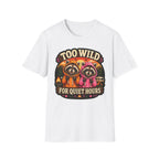Too Wild for Quiet Hours