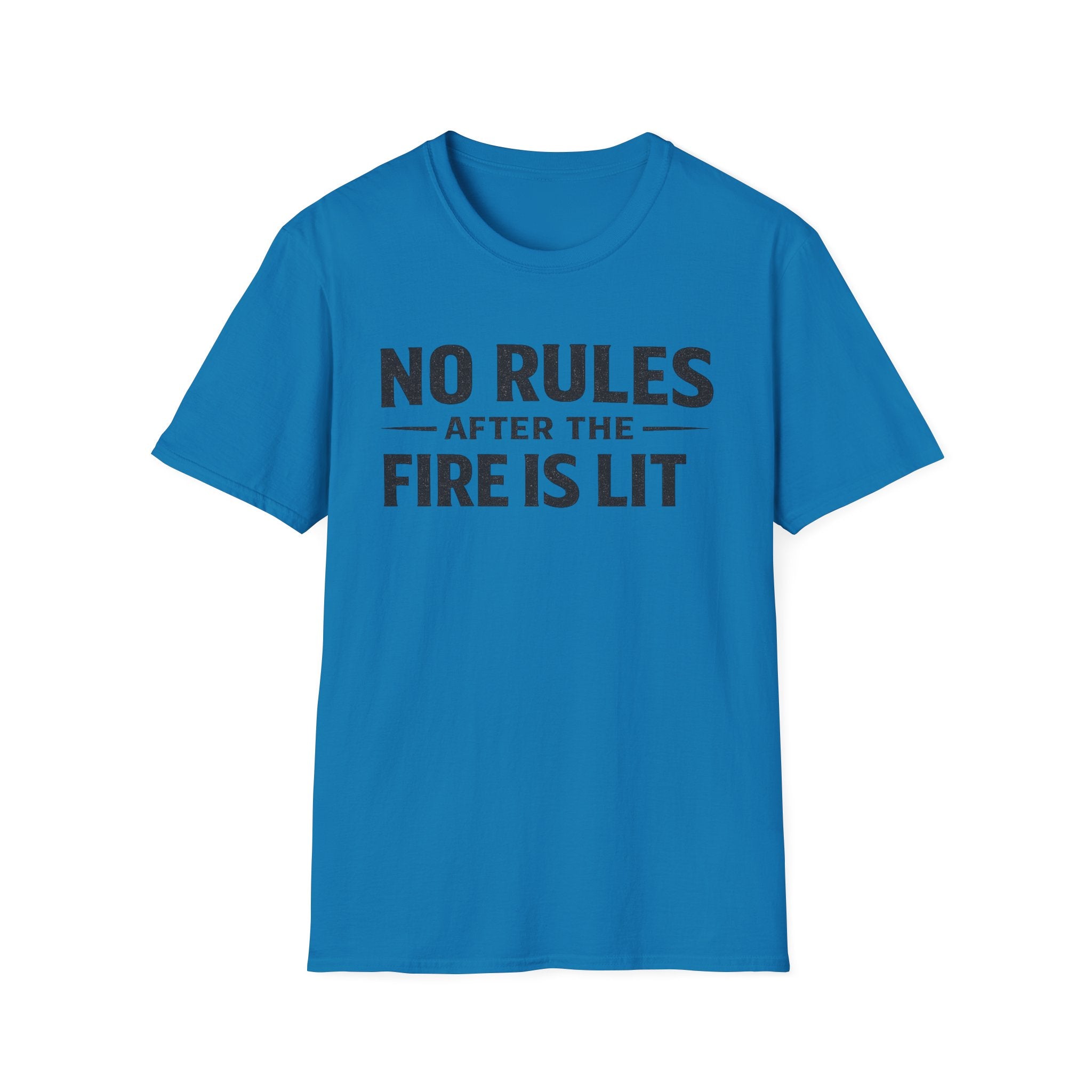 No Rules After the Fire Is Lit