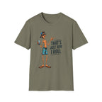 T-Shirt — "That's Just How I Roll" Beach Guy Graphic Tee