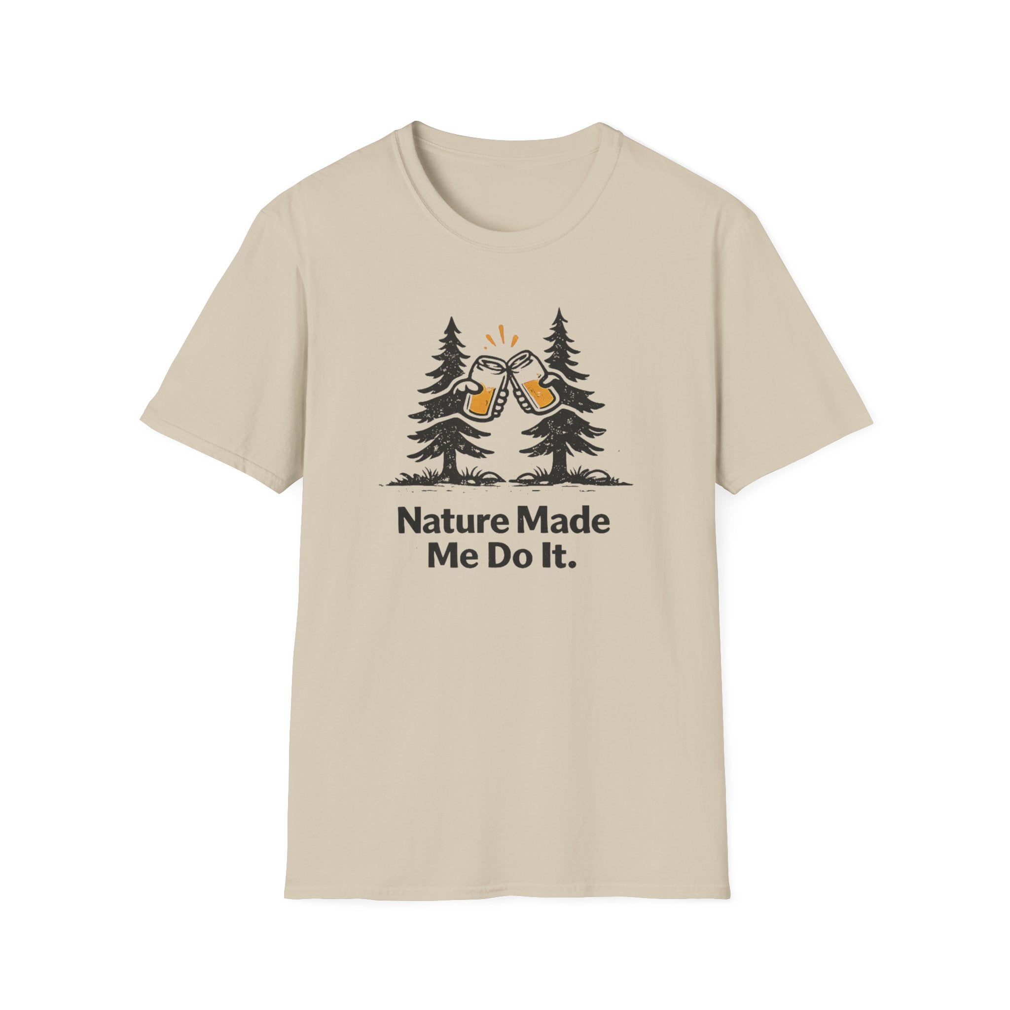 Nature Made Me Do It T-Shirt