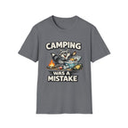 Camping Was a Mistake-Shirt